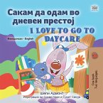 Сакам да Одам во Дневен Престој I Love to Go to Daycare (eBook, ePUB)