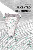 Al centro del mondo (eBook, ePUB)