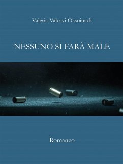 Nessuno si farà male (eBook, ePUB) - Valcavi Ossoinack, Valeria