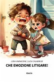 Che emozione litigare! (fixed-layout eBook, ePUB)