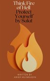 Think Fire of Hell Protect Yourself by Salat (eBook, ePUB) Think Fire of Hell Protect Yourself by Salat (eBook, ePUB)