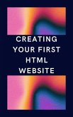 Creating Your First HTML Website (eBook, ePUB)