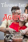 Thrown Into Love Again (Steamy Shorts) (eBook, ePUB)