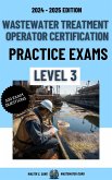 Wastewater Treatment Operator Certification Practice Exams: Level 3 (eBook, ePUB) Wastewater Treatment Operator Certification Practice Exams: Level 3 (eBook, ePUB)