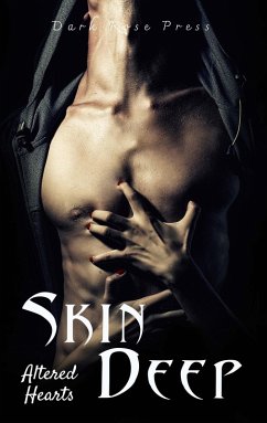 Skin Deep (Altered Hearts, #3) (eBook, ePUB) - Press, Dark Rose; Various