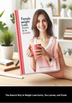 Cover The Natural Way to Weight Loss Garlic, Tea Leaves, and Fruits (eBook, ePUB)