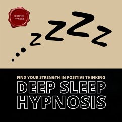 Cover Deep Sleep Hypnosis: Find Your Strength In Positive Thinking (MP3-Download)