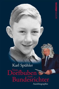 Vom Dorfbub zum Bundesrichter - Spühler, Karl