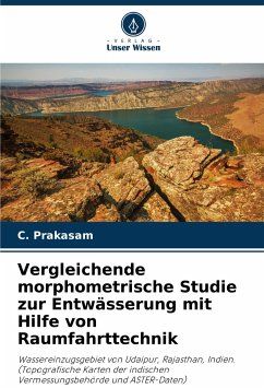 Vergleichende morphometrische Studie zur Entwässerung mit Hilfe von Raumfahrttechnik - Prakasam, C.