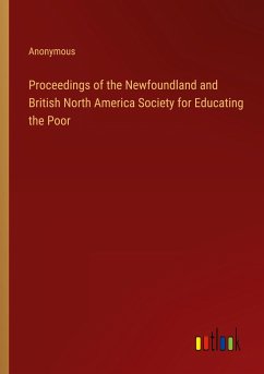 Proceedings of the Newfoundland and British North America Society for Educating the Poor