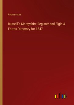 Russell's Morayshire Register and Elgin & Forres Directory for 1847