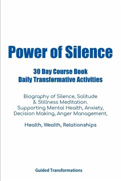 Power of Silence 30 Day Course Book Daily Transformative Activities - Transformations, Guided