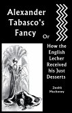 Alexander Tabasco's Fancy or How the English Lecher Received his Just Desserts