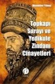 Topkapi Sarayi Ve Yedikule Zindani Cinayetleri