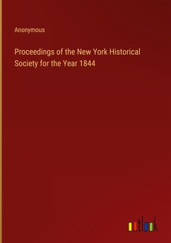 Proceedings of the New York Historical Society for the Year 1844