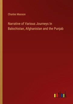 Narrative of Various Journeys In Balochistan, Afghanistan and the Punjab