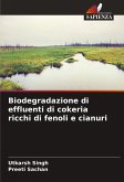 Biodegradazione di effluenti di cokeria ricchi di fenoli e cianuri