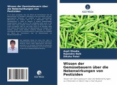 Wissen der Gemüsebauern über die Nebenwirkungen von Pestiziden - Dhodia, Arpit;Naik, Rajendra;Patel, Diksha