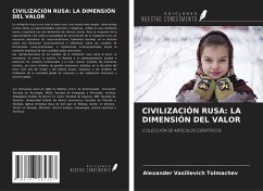 CIVILIZACIÓN RUSA: LA DIMENSIÓN DEL VALOR - Tolmachev, Alexander Vasilievich