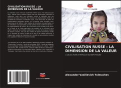 CIVILISATION RUSSE : LA DIMENSION DE LA VALEUR - Tolmachev, Alexander Vasilievich