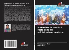 Potenziare le menti: Il ruolo delle TIC nell'istruzione moderna - Kaur, Parampreet;Sra, Pinky