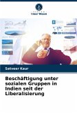 Beschäftigung unter sozialen Gruppen in Indien seit der Liberalisierung