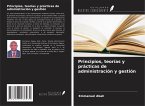 Principios, teorías y prácticas de administración y gestión