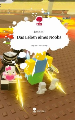 Das Leben eines Noobs. Life is a Story - story.one - C., Jessica