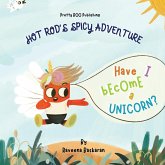Hot Rod's Spicy Adventure - Have I Become a Unicorn?