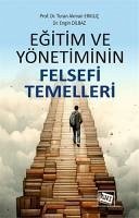 Egitim ve Yönetiminin Felsefi Temelleri - Akman Erkilic, Turan