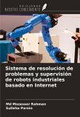 Sistema de resolución de problemas y supervisión de robots industriales basado en Internet