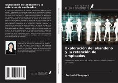 Exploración del abandono y la retención de empleados - Sengupta, Santoshi