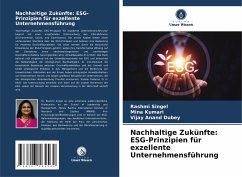 Nachhaltige Zukünfte: ESG-Prinzipien für exzellente Unternehmensführung - Singel, Rashmi;Kumari, Mina;Dubey, Vijay Anand