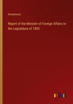 Report of the Minister of Foreign Affairs to the Legislature of 1855 - Anonymous