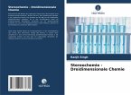 Stereochemie - Dreidimensionale Chemie