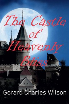 The Castle of Heavenly Bliss - Wilson, Gerard Charles
