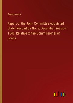 Report of the Joint Committee Appointed Under Resolution No. 8, December Session 1840, Relative to the Commissioner of Loans