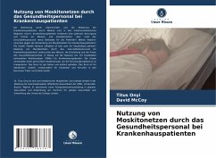 Nutzung von Moskitonetzen durch das Gesundheitspersonal bei Krankenhauspatienten - Onyi, Titus;McCoy, David