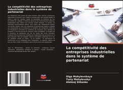 La compétitivité des entreprises industrielles dans le système de partenariat - Mohylevskaya, Olga;Mohylevskyi, Yuriy;Shtanko, Aleksej