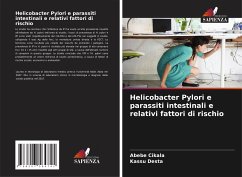 Helicobacter Pylori e parassiti intestinali e relativi fattori di rischio - Cikala, Abebe;Desta, Kassu