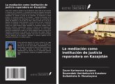 La mediación como institución de justicia reparadora en Kazajstán