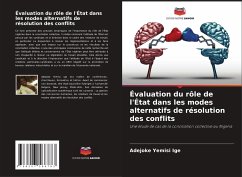 Évaluation du rôle de l'État dans les modes alternatifs de résolution des conflits - Ige, Adejoke Yemisi