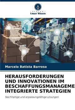 HERAUSFORDERUNGEN UND INNOVATIONEN IM BESCHAFFUNGSMANAGEMENT: INTEGRIERTE STRATEGIEN - Barroso, Marcelo Batista