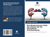 Eine Bewertung der Rolle des Staates bei der alternativen Streitbeilegung