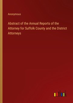 Abstract of the Annual Reports of the Attorney for Suffolk County and the District Attorneys