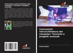 Innovazioni nell'architettura dei computer: Tecniche e progetti avanzati - Rathi, Preeti