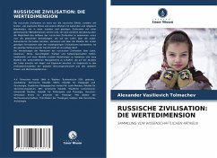 RUSSISCHE ZIVILISATION: DIE WERTEDIMENSION - Tolmachev, Alexander Vasilievich