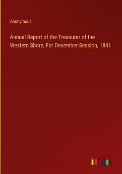 Annual Report of the Treasurer of the Western Shore, For December Session, 1841 - Anonymous