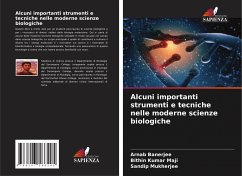 Alcuni importanti strumenti e tecniche nelle moderne scienze biologiche - Banerjee, Arnab;Maji, Bithin Kumar;Mukherjee, Sandip