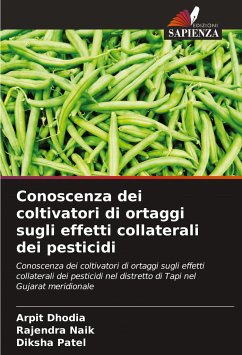 Conoscenza dei coltivatori di ortaggi sugli effetti collaterali dei pesticidi - Dhodia, Arpit;Naik, Rajendra;Patel, Diksha